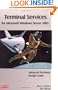 Terminal Services for Microsoft Windows Server 2003: Advanced Technical Design Guide (Advanced Technical Design Guide series)