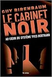 Le cabinet noir : Au coeur du syst�me Yves Bertrand