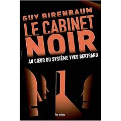 Le cabinet noir : Au coeur du syst�me Yves Bertrand