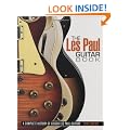 The Les Paul Guitar Book: A Complete History of Gibson Les Paul Guitars