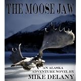The Moose Jaw (The Fergus O'Neill Series) ~ Mike Delany