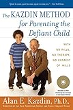 The Kazdin Method for Parenting the Defiant Child