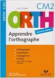 Apprendre l'orthographe CM2