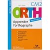 Apprendre l'orthographe CM2