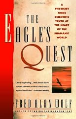 The eagle's quest: A physicist's search for truth in the heart of the shamanic world
