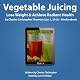 Vegetable Juicing: Lose Weight & Achieve Radiant Health