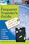 Frequent Traveler's Guide: What Smart Travelers and Travel Agents Know