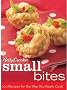Betty Crocker Small Bites: 100 Recipes for the Way You Really Cook (Betty Crocker Books)