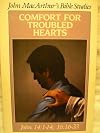 Comfort for Troubled Hearts (John MacArthur's Bible Studies)
