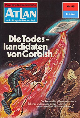 Atlan 55: Die Todeskandidaten von Gorbish (Heftroman): Atlan-Zyklus 