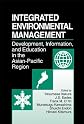 Integrated Environmental Management: evelopment, Information, and Education in the Asian-Pacific Region