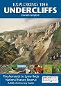 Exploring the Undercliffs: The Axmouth to Lyme Regis National Nature Reserve, A 50th Anniversary Guide (Walk Through Time Guide)