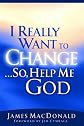 I Really Want to Change... So, Help Me God