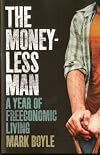 The Moneyless Man: A Year of Freeconomic Living