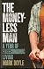 The Moneyless Man: A Year of Freeconomic Living