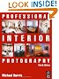 Professional Interior Photography, Third Edition (Professional Photography Series)