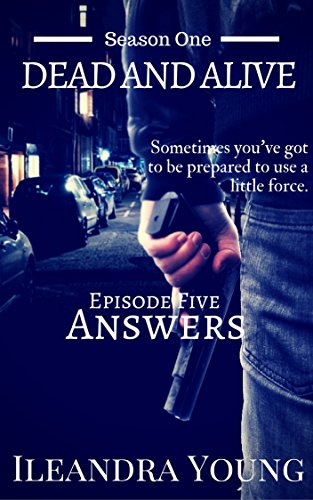 Answers: Episode Five (Dead And Alive, Season One Book 5)