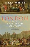 London in the eighteenth century : a great and monstrous thing