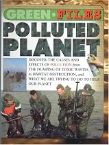Polluted Planet : (Green Files) :