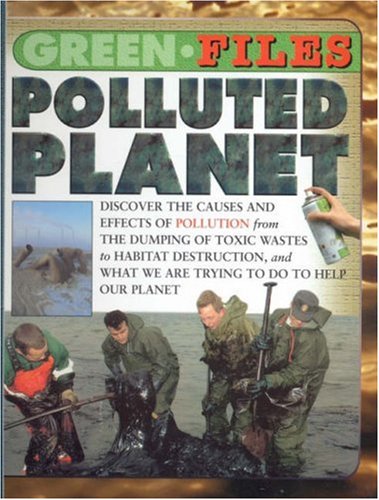 Polluted Planet : (Green Files) :