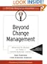 Beyond Change Management: Advanced Strategies for Today's Transformational Leaders