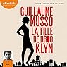 La Fille de Brooklyn suivi d'un entretien inédit avec l'auteur | Livre audio Auteur(s) : Guillaume Musso Narrateur(s) : Rémi Bichet