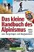 Suchen : Das kleine Handbuch des Alpinismus: Alles rund ums Bergsteigen und Bergwandern