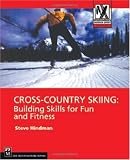 Cross-Country Skiing: Building Skills for Fun and Fitness (Mountaineers Outdoor Expert)