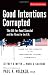 Good Intentions Corrupted: The Oil for Food Scandal And the Threat to the U.N.