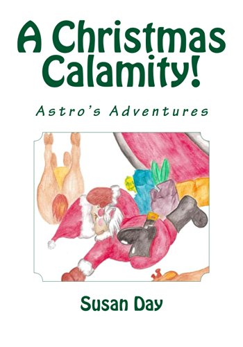 A Christmas Calamity: Book 6 in the Astro's Adventures Series