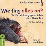 Produkt-Bild: Wie fing alles an?: Die Entwicklungsgeschichte des Menschen