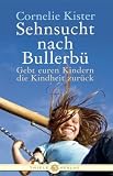 Bücher : Sehnsucht nach Bullerbü: Gebt euren Kindern die Kindheit zurück