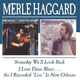 Someday We`ll Look Back/I Love Dixie Blues...So I Recorded Live in New Orelans