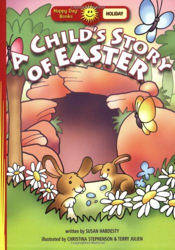 A Child's Story of Easter (Happy Day Books: Holiday & Seasonal)