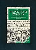 The politics of Pan-Islam : ideology and organization