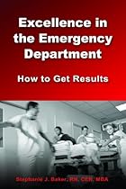 Excellence in the Emergency Department: How to Get Results
