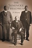 The Seminole Freedmen: A History (Race and Culture in the American West)