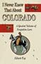 I Never Knew That About Colorado: A Quaint Volume of Forgotton Lore