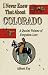 I Never Knew That About Colorado: A Quaint Volume of Forgotton Lore