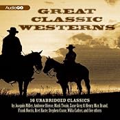 Great Classic Westerns: Unabridged Short Stories | [Ambrose Bierce, Joaquin Miller, Bret Harte, Zane Grey, Max Brand]