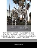 Best of the Silver Screen Series: The Academy Awards 1976 (Best Actress), including Louise Fletcher, Carol Kane, Ann-Margret, Isabelle Adjani, et.al.