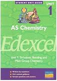 Chemistry Edexcel AS Unit 1: Structure,Bonding and Main Group Chemistry (Student Unit Guides)