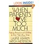 When Parents Love Too Much: Freeing Parents and Children to Live Their Own Lives
