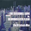 The Sugarhill Gang Vs. Grandmaster Flash - The Greatest Hits - The Roots Of Rap