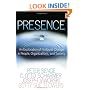 Presence: An Exploration of Profound Change in People, Organizations, and Society