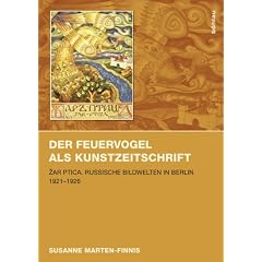 Der Feuervogel als Kunstzeitschrift: Zar ptica: Russische Bildwelten in Berlin 1921-1926