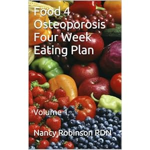 Food 4 Osteoporosis Four Week Eating Plan Volume 1