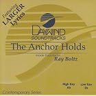 Anchor Holds by Made Popular By: Ray Boltz