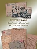 Busters Book: Family Voices to and from the Front, WWI, WWII, Korea, and Vietnam