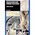 Sculpture en taille directe sur pierre calcaire